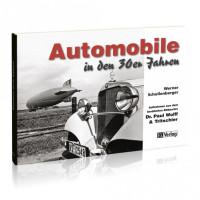 Automobile in den 30er Jahren - Aufnahmen aus dem berühmten Bildarchiv Dr. Paul Wolff & Tritschler - Volkhard Stern