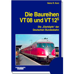 Die Baureihen VT 08 und VT 12.5 - Heinz R. Kurz