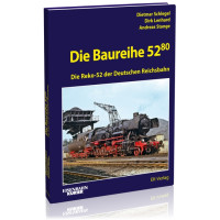 Die Baureihe 52.80 - Dietmar Schlegel / Dirk Lenhard / Andreas Stange