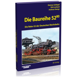 Die Baureihe 52.80 - Dietmar Schlegel / Dirk Lenhard / Andreas Stange