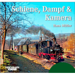 Schiene, Dampf & Kamera - Hans Müller