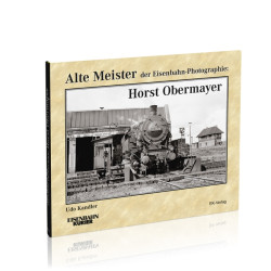 Alte Meister der Eisenbahn-Photographie: Horst Obermayer - Udo Kandler