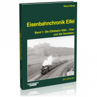 Eisenbahnchronik Eifel - Band 1 - Klaus Kemp