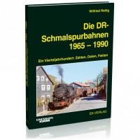 Die DR-Schmalspurbahnen 1965 bis 1990 - Wilfried Rettig