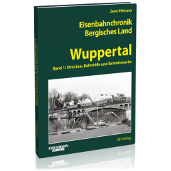 Eisenbahnchronik Bergisches Land - Wuppertal - Band 1 - Zeno Pillmann