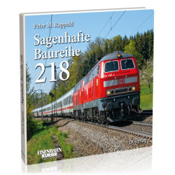 Sagenhafte Baureihe 218 - Peter Rappold