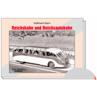 Reichsbahn und Reichsautobahn - Volkhard Stern