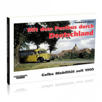 Mit dem Postbus durch Deutschland - Gelbe Mobilität seit 1905 - Volkhard Stern